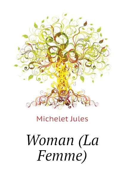 Обложка книги Woman (La Femme), Jules