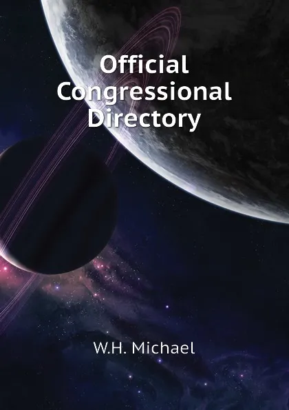 Обложка книги Official Congressional Directory, W.H. Michael