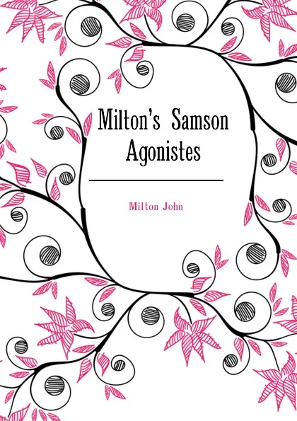 Обложка книги Milton.s Samson Agonistes, Milton John