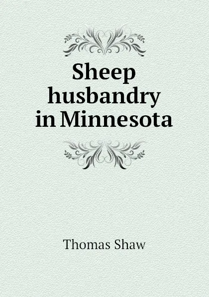 Обложка книги Sheep husbandry in Minnesota, Thomas Shaw