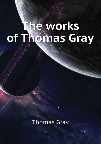 Обложка книги The works of Thomas Gray, Gray Thomas