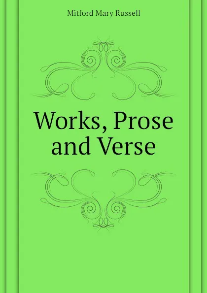 Обложка книги Works, Prose and Verse, Mitford Mary Russell