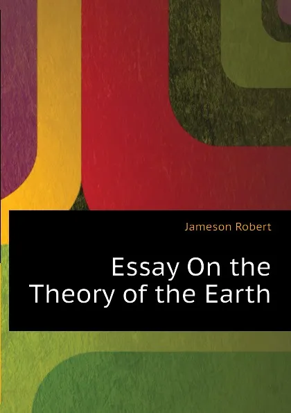 Обложка книги Essay On the Theory of the Earth, Jameson Robert