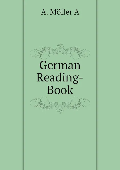 Обложка книги German Reading-Book, A. Möller A