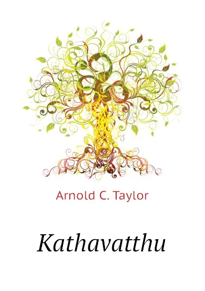 Обложка книги Kathavatthu, Arnold C. Taylor