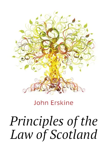 Обложка книги Principles of the Law of Scotland, Erskine John