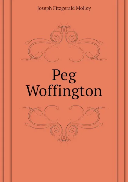 Обложка книги Peg Woffington, J. Fitzgerald Molloy