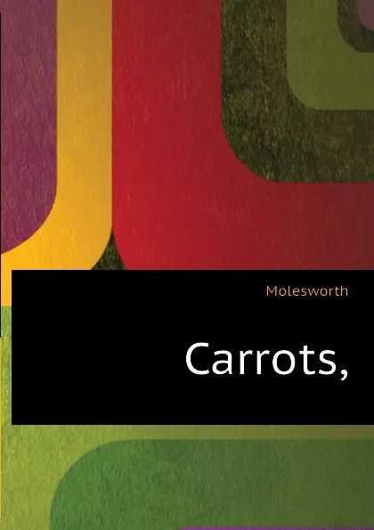 Обложка книги Carrots,, Molesworth