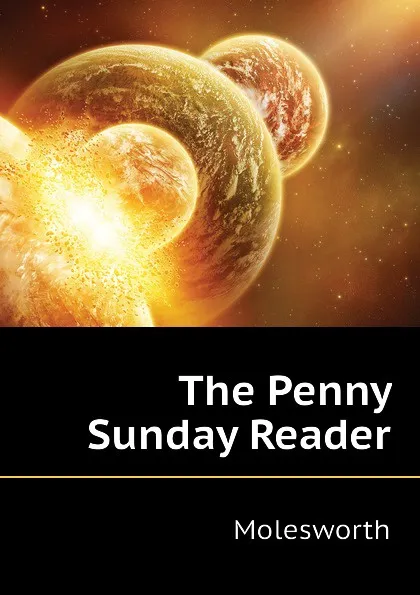 Обложка книги The Penny Sunday Reader, Molesworth