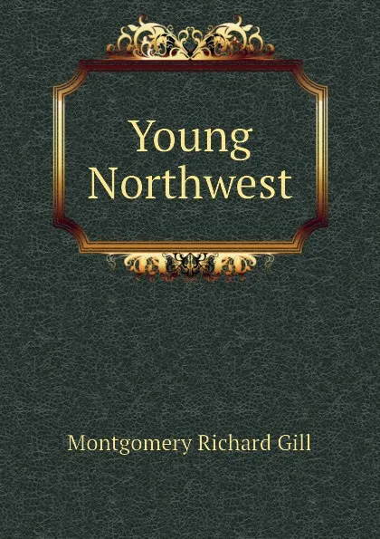Обложка книги Young Northwest, Montgomery Richard Gill