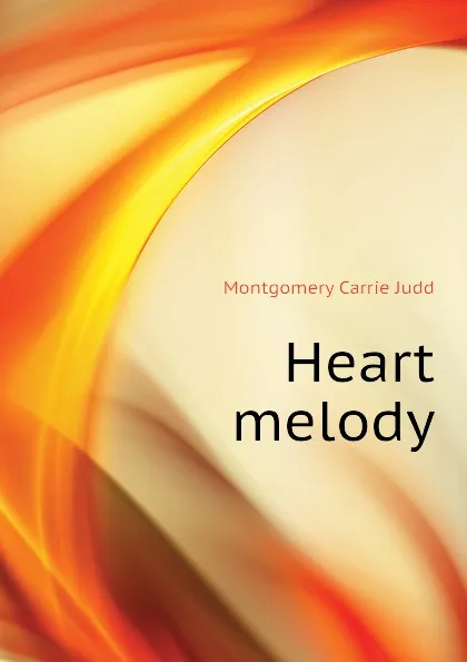 Обложка книги Heart melody, Montgomery Carrie Judd