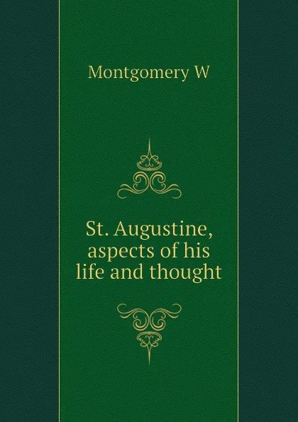 Обложка книги St. Augustine, aspects of his life and thought, Montgomery W