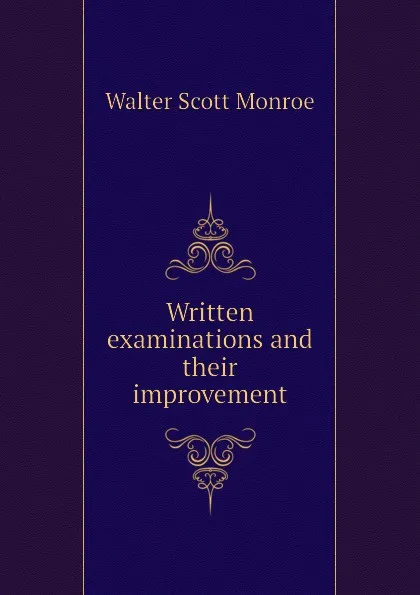 Обложка книги Written examinations and their improvement, Walter Scott Monroe