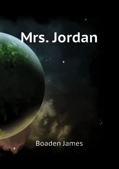 Обложка книги Mrs. Jordan, Boaden James