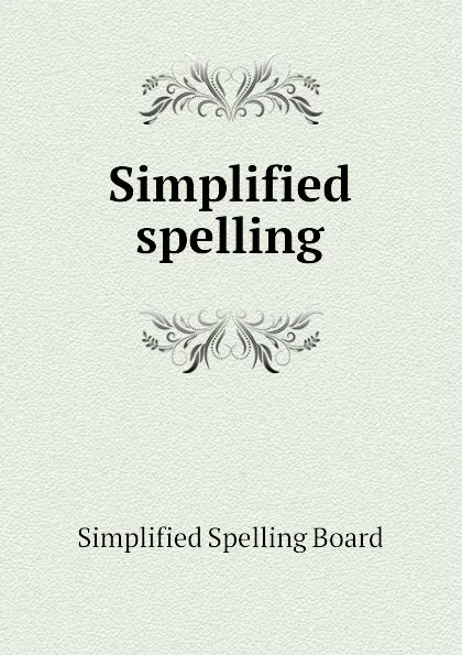 Обложка книги Simplified spelling, Simplified Spelling Board