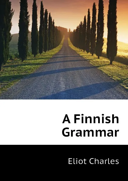 Обложка книги A Finnish Grammar, Eliot Charles