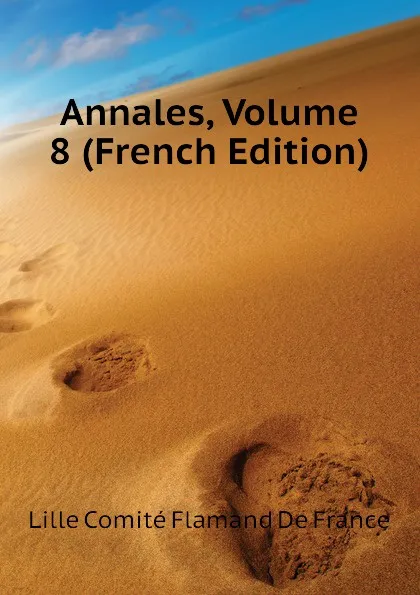 Обложка книги Annales, Volume 8 (French Edition), Lille Comité Flamand De France