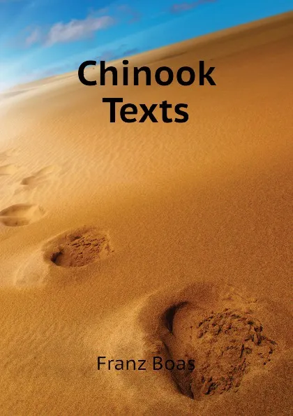 Обложка книги Chinook Texts, Franz Boas