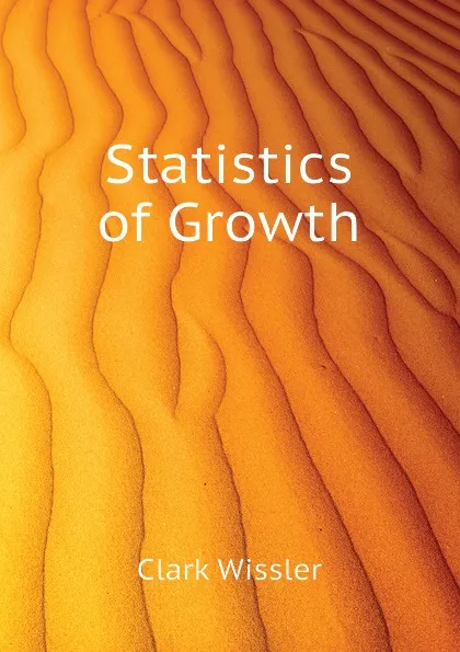 Обложка книги Statistics of Growth, Wissler Clark