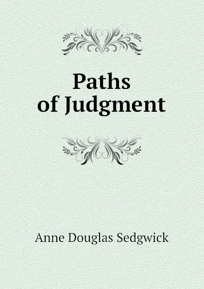 Обложка книги Paths of Judgment, Sedgwick Anne Douglas