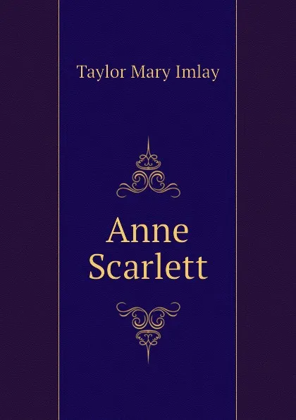 Обложка книги Anne Scarlett, Taylor Mary Imlay