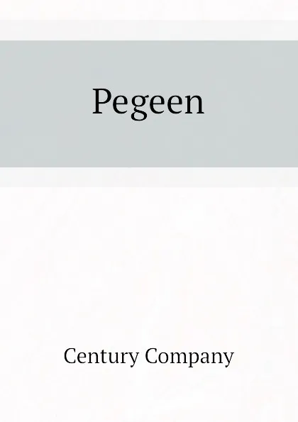 Обложка книги Pegeen, Century Company