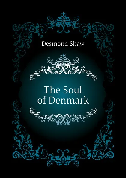 Обложка книги The Soul of Denmark, Desmond Shaw