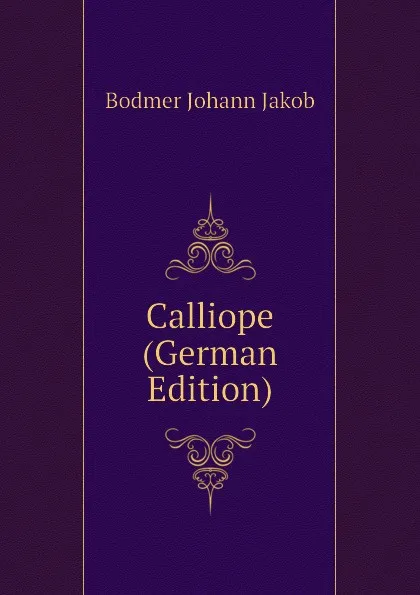 Обложка книги Calliope (German Edition), Bodmer Johann Jakob