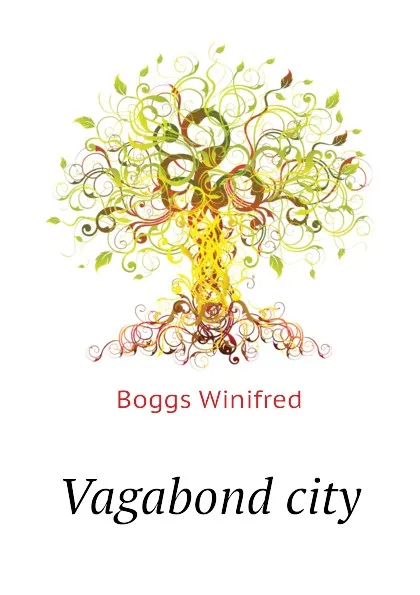 Обложка книги Vagabond city, Boggs Winifred