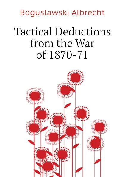 Обложка книги Tactical Deductions from the War of 1870-71, Boguslawski Albrecht