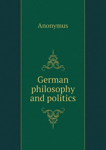 Обложка книги German philosophy and politics, Anonymus