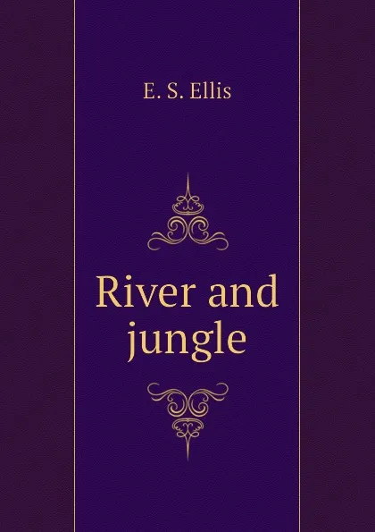 Обложка книги River and jungle, E. S. Ellis