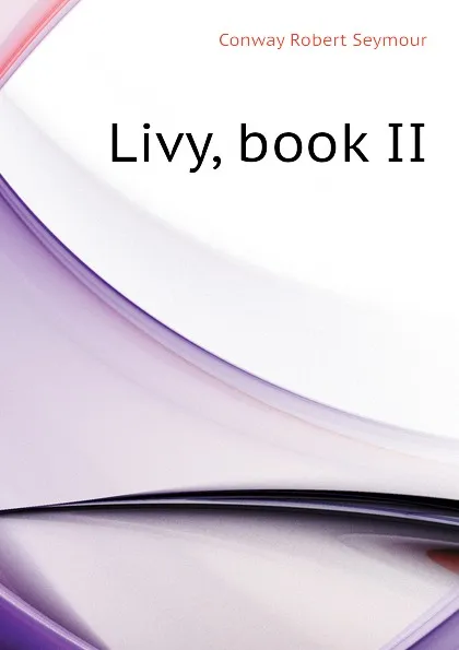 Обложка книги Livy, book II, Conway Robert Seymour