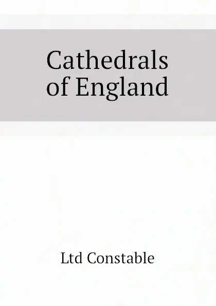 Обложка книги Cathedrals of England, Ltd Constable