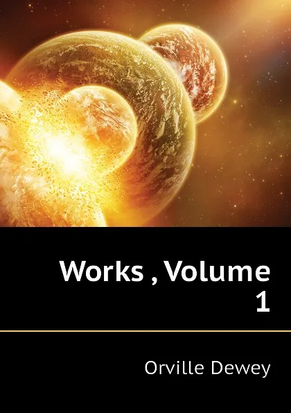 Обложка книги Works , Volume 1, Orville Dewey