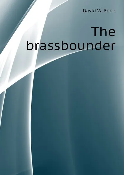 Обложка книги The brassbounder, David W. Bone