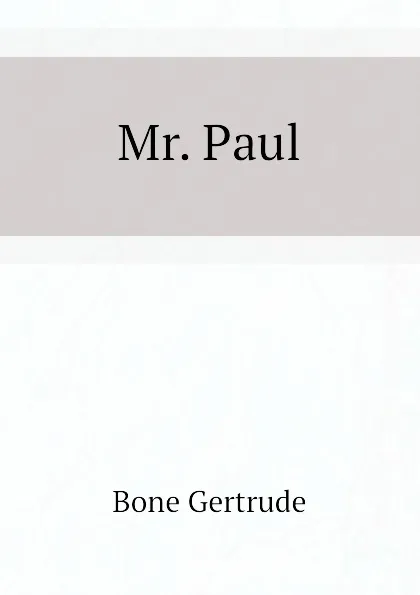 Обложка книги Mr. Paul, Bone Gertrude