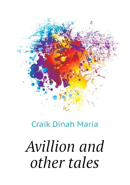 Обложка книги Avillion and other tales, Craik Dinah Maria