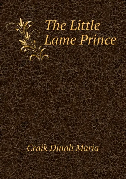 Обложка книги The Little Lame Prince, Craik Dinah Maria