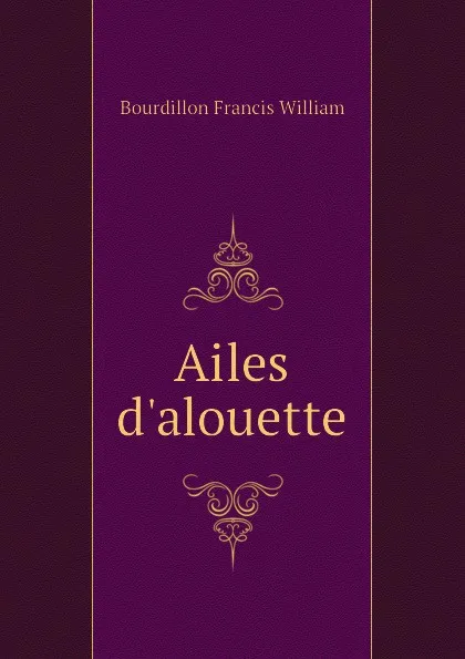 Обложка книги Ailes d.alouette, Bourdillon Francis William