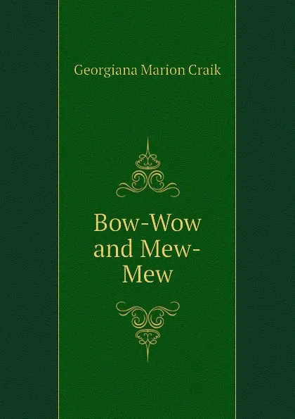 Обложка книги Bow-Wow and Mew-Mew, G. M. Craik