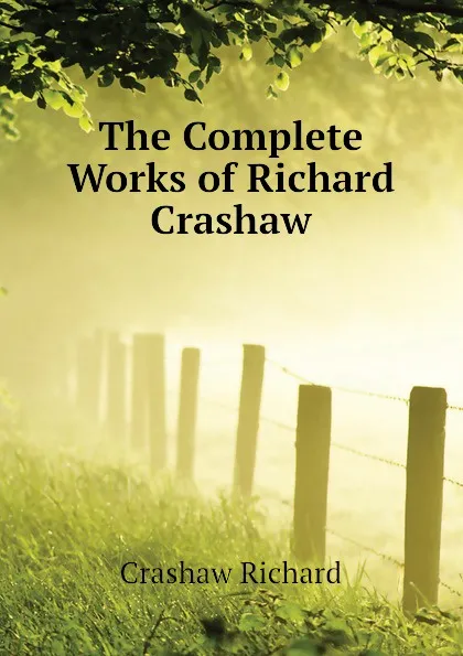 Обложка книги The Complete Works of Richard Crashaw, Crashaw Richard