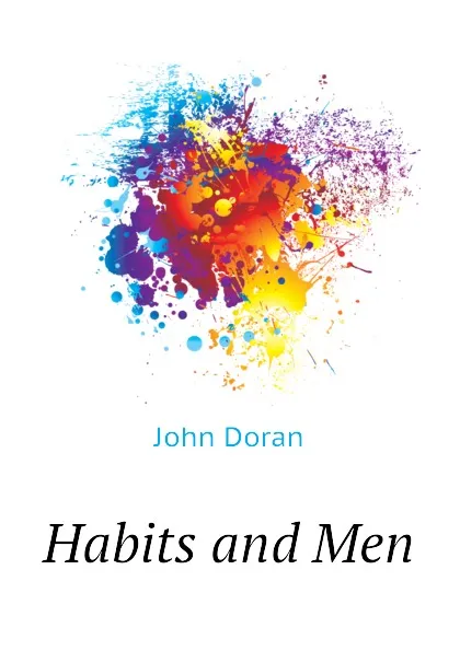 Обложка книги Habits and Men, Dr. Doran
