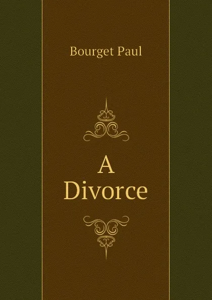 Обложка книги A Divorce, Bourget Paul