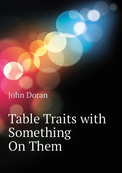 Обложка книги Table Traits with Something On Them, Dr. Doran