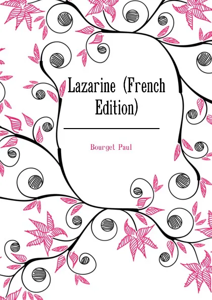 Обложка книги Lazarine (French Edition), Bourget Paul