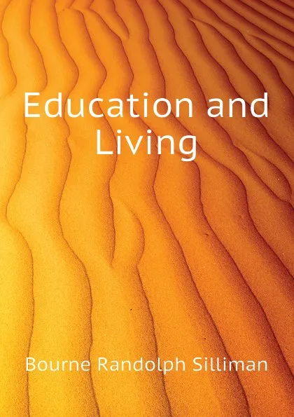 Обложка книги Education and Living, Bourne Randolph Silliman