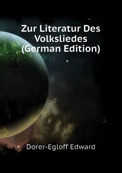 Обложка книги Zur Literatur Des Volksliedes (German Edition), Dorer-Egloff Edward