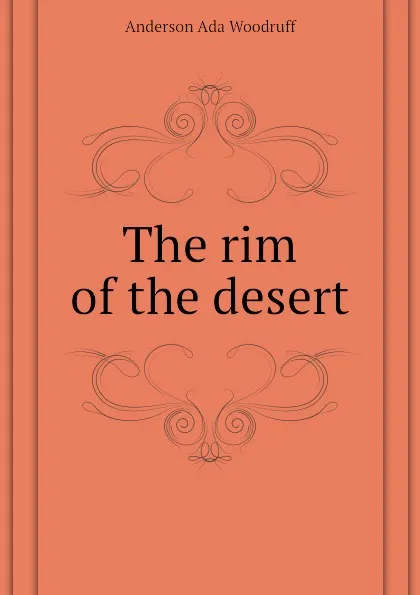 Обложка книги The rim of the desert, Anderson Ada Woodruff