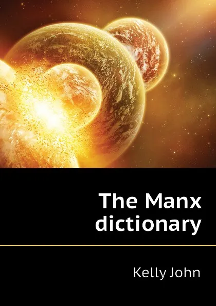 Обложка книги The Manx dictionary, Kelly John